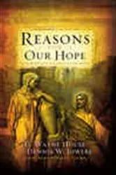 Book cover of Reasons for Our Hope by H. Wayne House