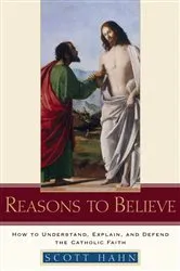 Book cover of Reasons to Believe by Scott Hahn