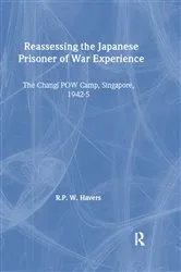 Book cover of Reassessing the Japanese Prisoner of War Experience by R P W Havers