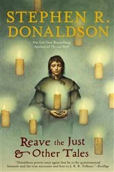 Book cover of Reave the Just and Other Tales by Stephen R. Donaldson