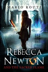 Book cover of Rebecca Newton and the Sacred Flame by Mario Routi