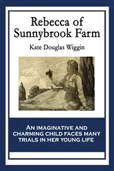 Book cover of Rebecca of Sunnybrook Farm by Kate Douglas Wiggin