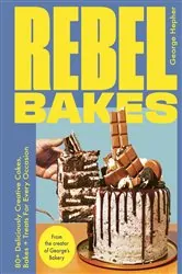 Book cover of Rebel Bakes by George Hepher