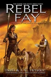 Book cover of Rebel Fay by Barb Hendee