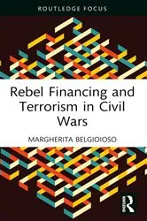 Book cover of Rebel Financing and Terrorism in Civil Wars by Margherita Belgioioso