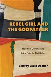 Book cover of Rebel Girl and the Godfather by Jeffrey Louis Decker
