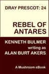 Book cover of Rebel of Antares by Alan Burt Akers