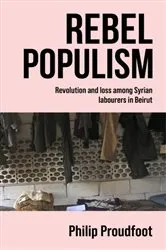 Book cover of Rebel populism by Philip Proudfoot