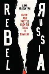 Book cover of Rebel Russia by Anna Arutunyan