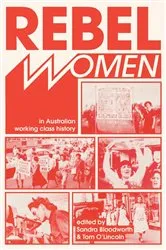 Book cover of Rebel Women in Australian Working Class History (3rd ed.) by Unknown
