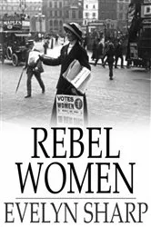 Book cover of Rebel Women by Evelyn Sharp