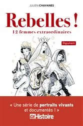 Book cover of Rebelles ! by Julien Chavanes