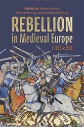 Book cover of Rebellion in Medieval Europe, c.1000-c.1500 by Adrian Jobson