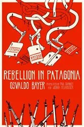 Book cover of Rebellion in Patagonia by Osvaldo Bayer