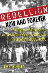 Book cover of Rebellion Now and Forever by Terry Rugeley