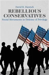Book cover of Rebellious Conservatives by David R. Dietrich