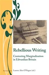 Book cover of Rebellious Writing by J. B. Bullen