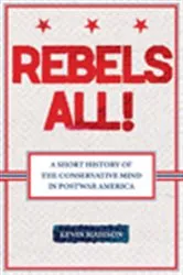 Book cover of Rebels All! by Kevin Mattson