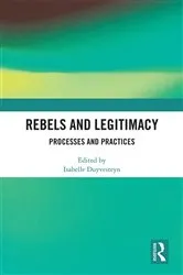 Book cover of Rebels and Legitimacy by Isabelle Duyvesteyn