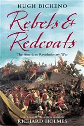 Book cover of Rebels and Redcoats by Hugh Bicheno