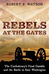 Book cover of Rebels at the Gates by Robert P. Watson