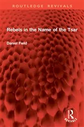 Book cover of Rebels in the Name of the Tsar by Daniel Field