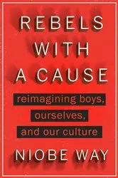 Book cover of Rebels with a Cause by Niobe Way