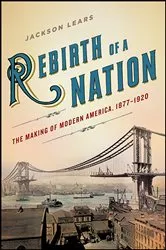 Book cover of Rebirth of a Nation by Jackson Lears