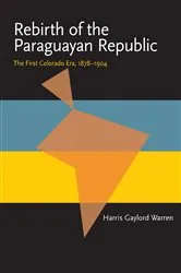 Book cover of Rebirth of the Paraguayan Republic by Unknown