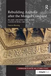 Book cover of Rebuilding Anatolia after the Mongol Conquest by Patricia Blessing