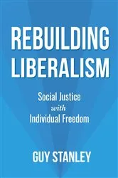 Book cover of Rebuilding Liberalism by Guy Stanley