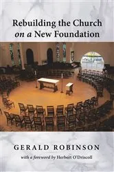 Book cover of Rebuilding the Church on a New Foundation by Gerald Robinson