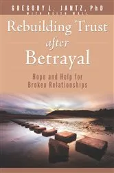 Book cover of Rebuilding Trust after Betrayal by Gregory L. Jantz Ph.D.