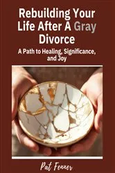 Book cover of ReBuilding Your Life After a Gray Divorce by Unknown