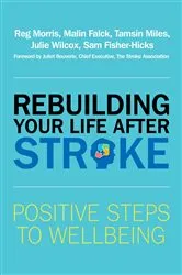 Book cover of Rebuilding Your Life after Stroke by Reg Morris