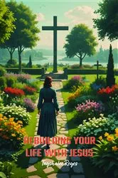 Book cover of Rebuilding Your Life With Jesus by Tayshalee Reyes
