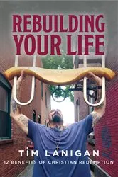 Book cover of Rebuilding Your Life by TIMOTHY LANIGAN