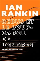 Book cover of Rebus et le loup-garou de Londres by Ian Rankin