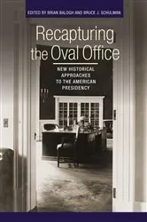 Book cover of Recapturing the Oval Office by Brian Balogh