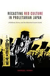 Book cover of Recasting Red Culture in Proletarian Japan by Samuel Perry