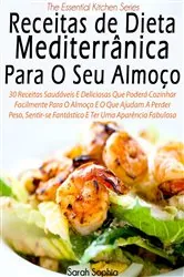 Book cover of Receitas de Dieta Mediterrânica Para O Seu Almoço por Sarah Sophia by Sarah Sophia