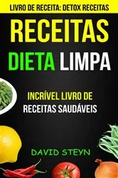 Book cover of Receitas: Dieta limpa: Incrível livro de receitas saudáveis (Livro de receita: Detox Receitas) by Unknown