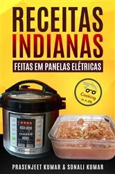 Book cover of Receitas Indianas feitas em Panelas Elétricas by Prasenjeet Kumar