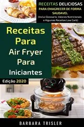 Book cover of Receitas para Airfryer para Iniciantes by Barbara Trisler
