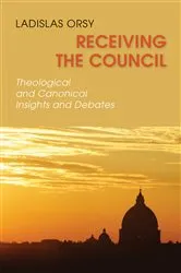 Book cover of Receiving the Council by Ladislas Orsy