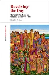 Book cover of Receiving the Day by Dorothy  C. Bass