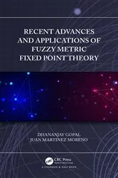 Book cover of Recent Advances and Applications of Fuzzy Metric Fixed Point Theory by Unknown