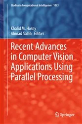 Book cover of Recent Advances in Computer Vision Applications Using Parallel Processing by Khalid M. Hosny