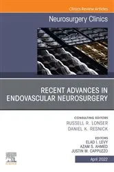 Book cover of Recent Advances in Endovascular Neurosurgery, An Issue of Neurosurgery Clinics of North America, E-Book by Azam Ahmed MD