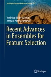 Book cover of Recent Advances in Ensembles for Feature Selection by Verónica Bolón-Canedo